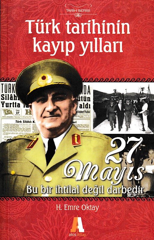 Türk Tarihinin Kayıp Yılları - 27 Mayıs Akis Kitap