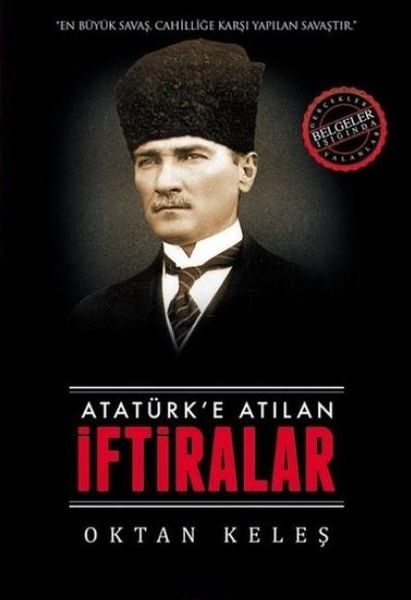 Atatürk’e Atılan İftiralar