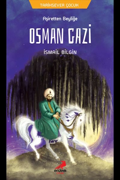 Osman Gazi - Aşiretten Beyliğe