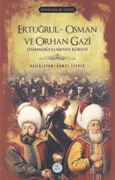 Ertuğrul-Osman ve Orhan Gazi - Padişlar Serisi