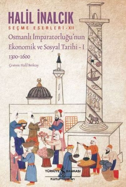 Osmanlı İmparatorluğu’nun Ekonomik ve Sosyal Tarihi – I  (1300-1600)