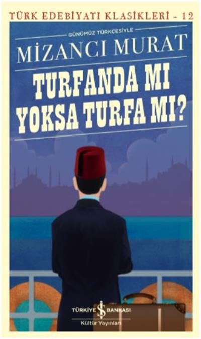 Turfanda mı Yoksa Turfa mı (Günümüz Türkçesiyle) - Türk Edebiyatı Klasikleri