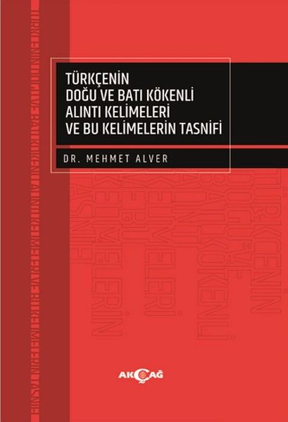 Türkçenin Doğu ve Batı Kökenli Alıntı Kelimeleri ve Bu Kelimelerin Tasnifi