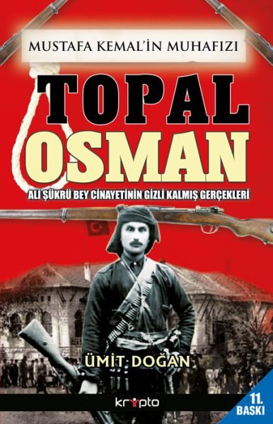 Mustafa Kemalin Muhafızı Topal Osman