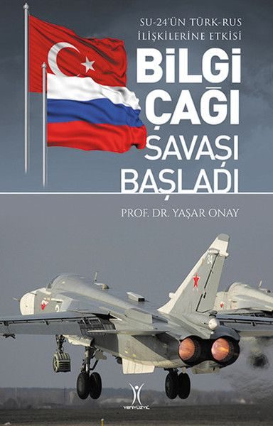 Bilgi Çağı Savaşı Başladı - Su-24'ün Türk-Rus İlişkilerine Etkisi