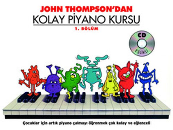 John Thompson'dan Kolay Piyano Kursu 1.Bölüm