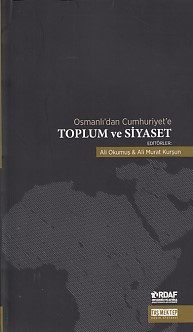 Osmanlı'dan Cumhuriyet'e Toplum ve Siyaset