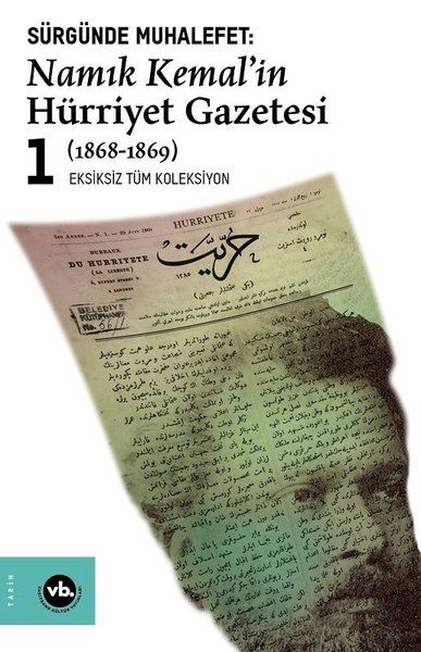 Sürgünde Muhalefet: Namık Kemal'in Hürriyet Gazetesi 1 (1868-1869) - Eksiksiz Tüm Koleksiyon