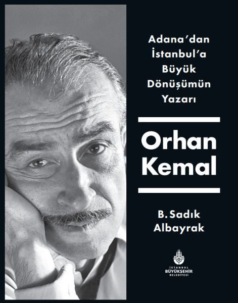 Adanadan İstanbula Büyük Dönüşümün Yazarı Orhan Kemal