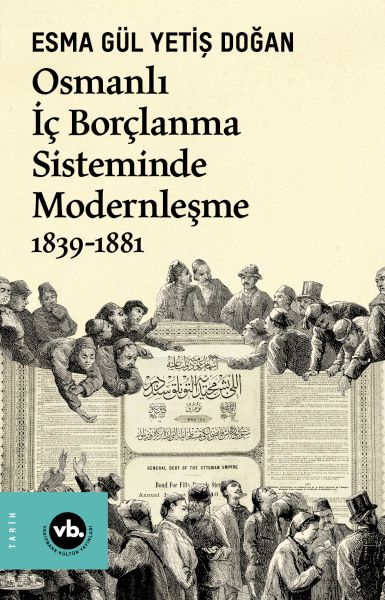 Osmanlı İç Borçlanma Sisteminde Modernleşme 1839-1881