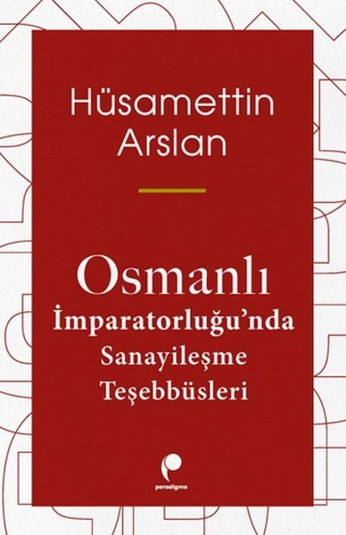 Osmanlı İmparatorluğun Da Sanayileşme Teşebbüsleri