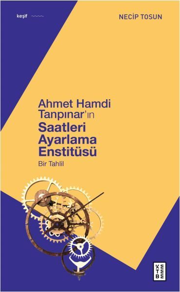 Ahmet Hamdi Tanpınarın Saatleri Ayarlama Enstitüsü