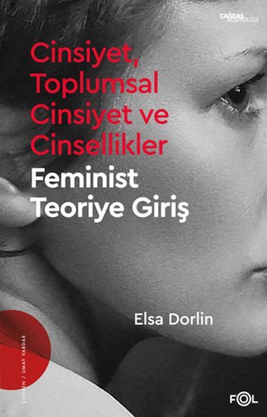Cinsiyet, Toplumsal Cinsiyet ve Cinsellikler –Feminist Teoriye Giriş