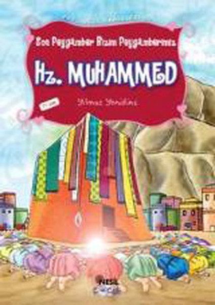 Peygamber Hikayeleri 13 - Son Peygamber Bizim Peygamberimiz Hz. Muhammed