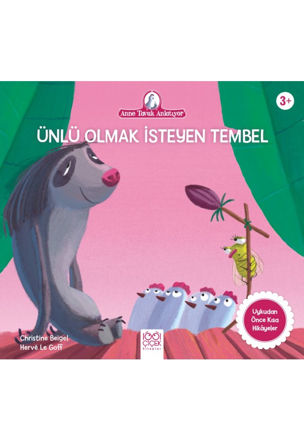 Anne Tavuk Anlatıyor - Ünlü Olmak İsteyen Tembel Hayvan Anne Tavuk Anlatıyor - Ünlü Olmak İsteyen Tembel Hayvan